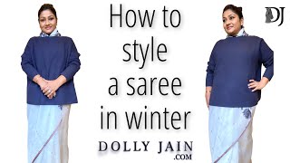 How to Style saree in winter with sweater  Dolly Jain Winter Saree Styling [upl. by Hsot]