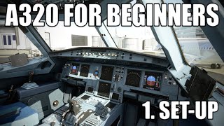 REAL AIRBUS PILOT  Part 1  A320 Cockpit Setup Tutorial  Microsoft Flight Simulator [upl. by Eillas]