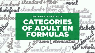 Categories of Adult Enteral Nutrition Formulas [upl. by Burrus542]