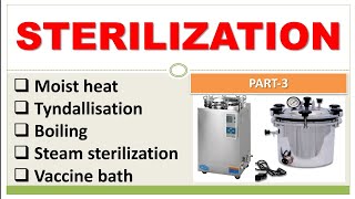 STERILIZATION  PART3  MOIST HEAT  TYNDALLIZATION  BOILING  VACCINE BATH  PASTEURIZATION [upl. by Enneite]