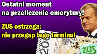 Ostatni moment na przeliczenie emerytury ZUS ostrzega nie przegap tego terminu EMERYTURY 2024 [upl. by Macfadyn]