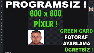 Green Card Başvurusu İçin 600x600 Fotoraf Ayarlama Nasıl Yapılır GÜNCEL [upl. by Airad]