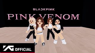 BLACKPINK Dance Practice Pink Venom Video Roblox RH Dance Studio [upl. by Essirehs]