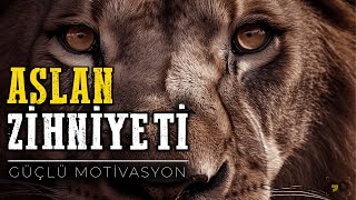 Aslan Zihniyeti  Şu Ana Kadar İzlediğiniz En Sert Motivasyon Videosu [upl. by Acissehc194]