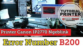 printer canon ip2770 error number b200 canon ip2770 code error b200 canon ip 2770 blink [upl. by Aceber]