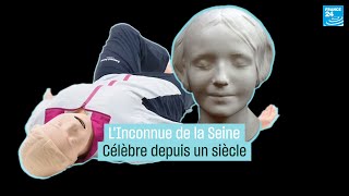 L’Inconnue de la Seine célèbre depuis un siècle • FRANCE 24 [upl. by Aicnelev]