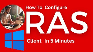 RAS Client Setup in 5 Minutes  Quick VPN Configurationquot [upl. by Enedan309]