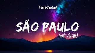 The Weeknd  São Paulo feat Anitta full version Lyrics [upl. by Shira]