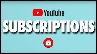 How YouTube Subscribers amp the Subscriptions Tab Work [upl. by Hayne]