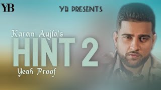 Hint 2 Official Video Karan Aujla  Yeah Proof New Punjabi Song2023 YB Presents [upl. by Tavi]