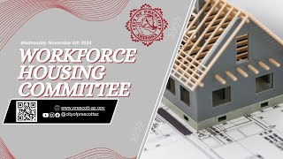 Workforce Housing Committee  November 6 2024 [upl. by Adel]