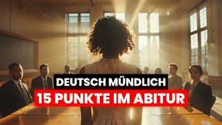 Deutsch Mündlich  15 Punkte im Abitur [upl. by Deyas644]