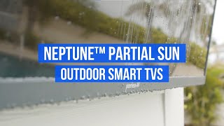 Neptune™ Partial Sun Outdoor Smart TVs by PeerlessAV [upl. by Nehemiah]