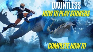 Dauntless How To Play Strikers Guide 2023 [upl. by Orimlede]