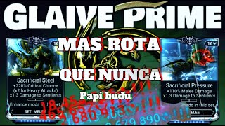 la glaive prime mas rota que nunca con los dos mods sacrificial [upl. by Shayn]