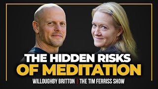 The Hidden Risks of Meditation — Dr Willoughby Britton  The Tim Ferriss Show [upl. by Pollard]