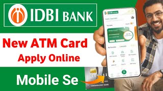 IDBI Bank ATM Card Apply Online Mobile Se  IDBI Bank New ATM Card Apply Online 2024 [upl. by Jodie]