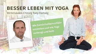 Podcast 33 Wie Bandscheibenvorfälle entstehen und wie Yoga vorbeugt amp heilt – Chirurg Tony Hartwig [upl. by Ynnos]