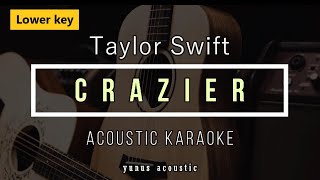 Crazier  Taylor Swift  KARAOKE ACOUSTIC GUITAR LOWER KEY [upl. by Olivann]