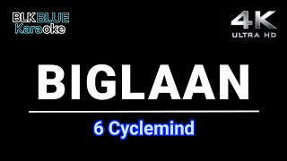 Biglaan  6 Cyclemind karaoke version [upl. by Candie]