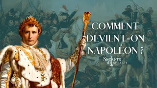 Secrets dhistoire  Comment devienton Napoléon [upl. by Naasah]