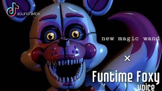 Funtime Foxy Voice x New Magic Wand  sound tiktok  ENCORE mentahan [upl. by Evangelist]