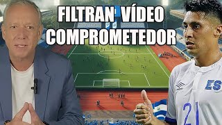 Periodista salvadoreño filtra existencia de un video muy comprometedor para jugadores de la Selecta [upl. by Orna]