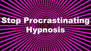 Stop Procrastinating Hypnosis [upl. by Robb]