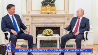 RUSSIA Gavt Ya Mongolia Ejeemedde ICC Okukwata Putin [upl. by Vtarj]