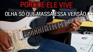 Porque Ele Vive  Guitarra A Capella by Estevão Dourado [upl. by Osnofedli]