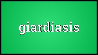 Giardiasis Meaning [upl. by Siduhey600]