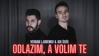 Vedran Ljubenko amp Adi Šoše  Odlazim a volim te [upl. by Rakso]