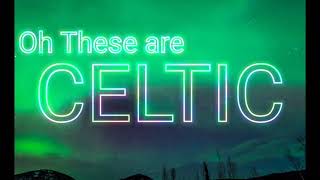 Oh what a Club Celtic FC Song [upl. by Tessa596]