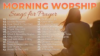 Morning Worship Playlist 2023 🙏 Songs for Prayer ✝️ ChristianGospel [upl. by Brandise]