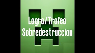 Como conseguir el trofeoSobredestruccion Minecraft PS4 PS3Xbox360Xbox one [upl. by Etteluap693]