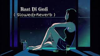 Raat Di Gedi  SlowedReverb  Diljit Dosanjh  Lofi Song [upl. by Pammie]