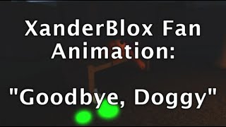 XanderBlox Fan Animation  quotGoodbye Doggyquot  Piggy Animation [upl. by Danyelle274]