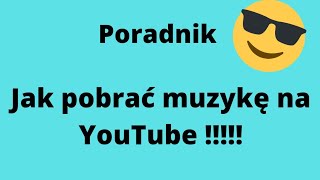 poradnik jak pobrać muzykę z yt uwaga som tam tylko piosenki które stworzył yt [upl. by Ilona]