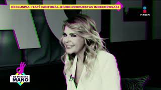 EXCLUSIVA Itatí Cantoral revela recibió propuesta INDECOROSA de una persona PODEROSA  DPM [upl. by Noseyt642]