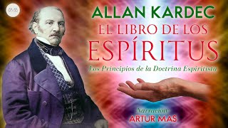 Allan Kardec  El Libro de los Espíritus Audiolibro completo en Español narrado por Artur Mas [upl. by Ahseital]