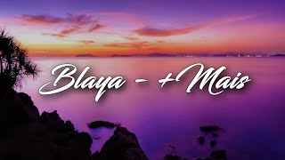 BLAYA  Mais LetraLyrics [upl. by Nahn]