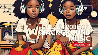 🌊 Afro Chill Mix 2025  Chill Afrobeats to Study Work [upl. by Bhayani]