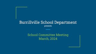 Burrillville School Committee  Regular Meeting  March 2024 [upl. by Ful]