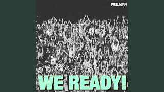 We Ready [upl. by Eduino]