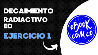 Decaimiento radiactivo Ecuaciones Diferenciales Ejercicio 1 [upl. by Lebatsirc]