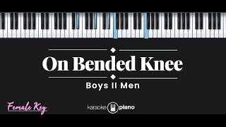 On Bended Knee  Boyz II Men KARAOKE PIANO  FEMALE KEY [upl. by Mobley]