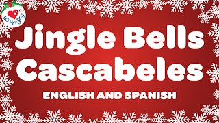 Jingle Bells Cascabeles 🔔 Jingle Bells in Spanish amp English 🔔 Feliz Navidad 🎄 [upl. by Yrrac513]