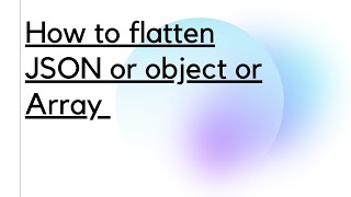 How to Flatten Java script JSON or Object or Array [upl. by Kaile]