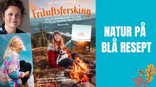 Une Cecilie Oksvold og Catrin Sagen  Natur på blå resept  Friluftsfersking og Turdagboka [upl. by Talich354]