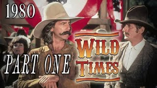 quotWild Timesquot 1980  Part 1  Sam Elliott Classic Western MiniSeries [upl. by Swisher576]